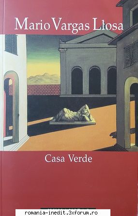[B] Mario Vargas Llosa - Mario Vargas Llosa � Casa Verde Traducere: Mona - Carti in limba romana