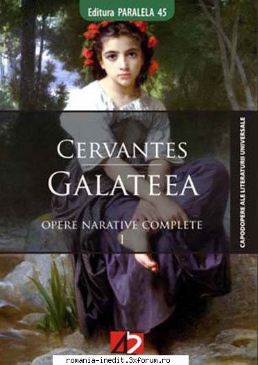 [B] Miguel de Cervantes Saavedra - Miguel de Cervantes Saavedra - Galateea (Opere - Carti in limba romana