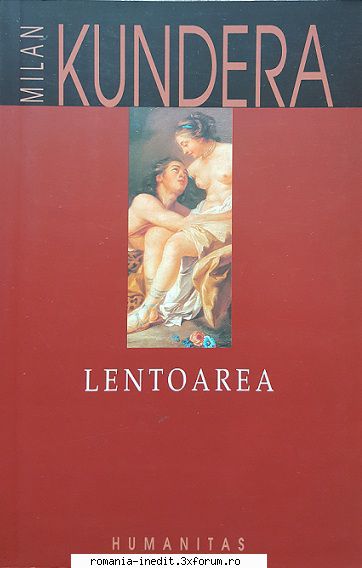 [B] Milan Kundera - Milan Kundera � Lentoarea Traducere: Emanoil - Carti in limba romana