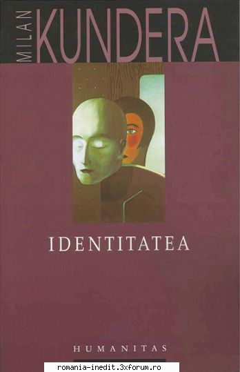 [B] Milan Kundera - Milan Kundera � Identitatea Traducere: Emanoil - Carti in limba romana