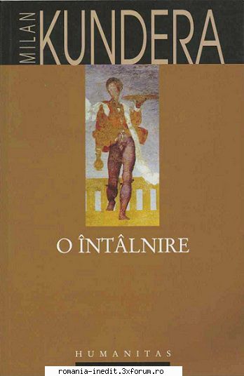 [B] Milan Kundera - Milan Kundera � O intalnire Traducere: Vlad Russo - Carti in limba romana