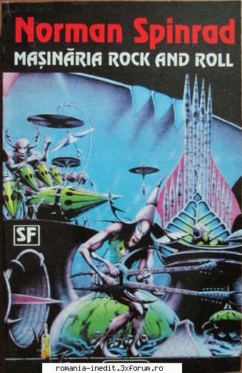 [B] Norman Spinrad - Mașinăria Rock and Roll - editura - Carti in limba romana