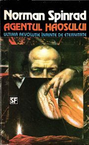 [B] Norman Spinrad - Autor: Spinrad, Norman Titlu: Agentul Haosului - Carti in limba romana