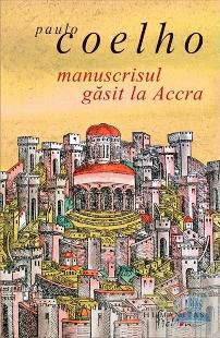 [B] Paulo Coelho - Paulo Coelho - Manuscrisul gasit la Accra doc v - Carti in limba romana