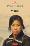 [B] Pearl S. Buck - Mama este povestea unei femei aparent - Carti in limba romana