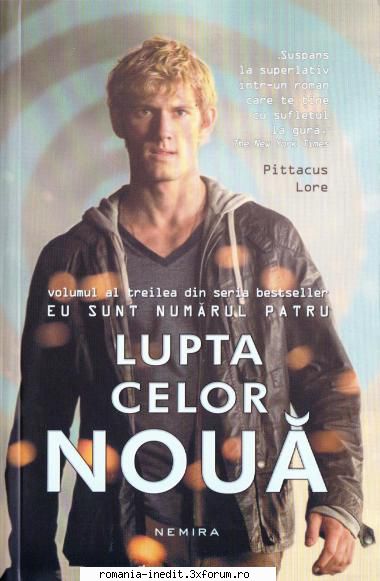 [B] Pittacus Lore - Pittacus Lore - Lupta celor nouă TO: The - Carti in limba romana