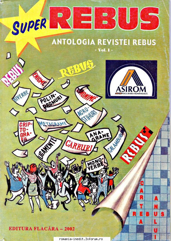 [B] Revista REBUS - Antologia revistei Rebus volumul I ( , ). Editura - Carti in limba romana