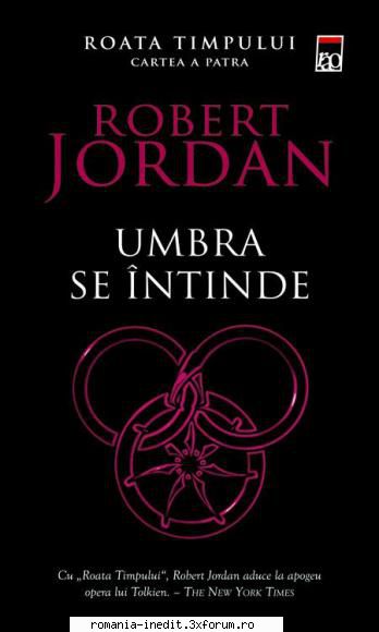 [B] Robert Jordan - Roata Timpului - Titlu: Umbra se intinde (vol.4 din seria Roata - Carti in limba romana