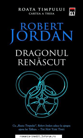 [B] Robert Jordan - Roata Timpului - Titlu: Dragonul Renăscut (vol.3 din seria - Carti in limba romana