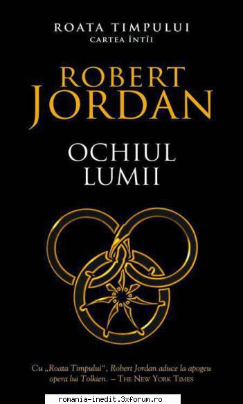 [B] Robert Jordan - Roata Timpului - Roata Timpului - 1. Ochiul Lumii [2.0] docx si - Carti in limba romana