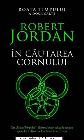 [B] Robert Jordan - Roata Timpului - Roata Timpului - 2. In Cautarea Cornului [2.0] - Carti in limba romana