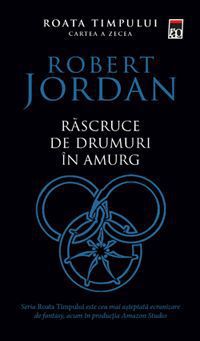[B] Robert Jordan - Roata Timpului - Autor: Robert Jordan Serie: Roata Timpului - Carti in limba romana