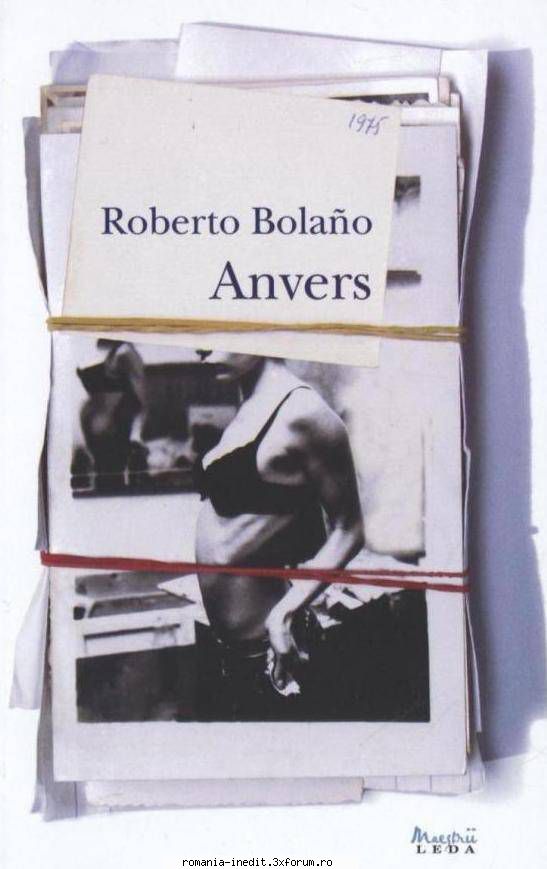 [B] Roberto Bolano - Roberto Bolano - Anvers Traducere: Horia Barna - Carti in limba romana
