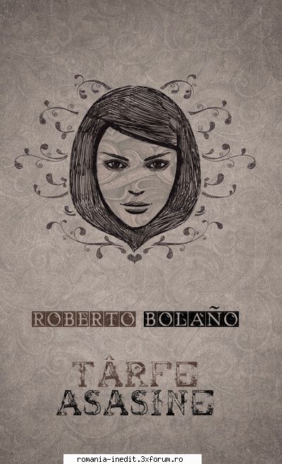 [B] Roberto Bolano - Roberto Bolano - Tarfe asasine Traducere - Carti in limba romana