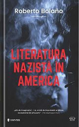 [B] Roberto Bolano - Roberto Bolano - Litearatura Nazista in America - Carti in limba romana