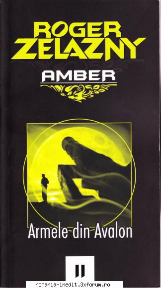[B] Roger Zelazny - AMBER - Roger Zelazny - Armele din Avalon doc.A5, V.1.0 - Carti in limba romana