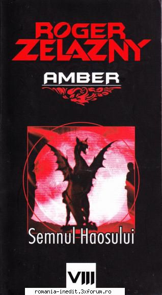 [B] Roger Zelazny - AMBER - Roger Zelazny - Semnul Haosului doc.A5 , v.1.0 - Carti in limba romana