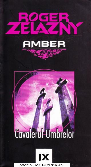 [B] Roger Zelazny - AMBER - Roger Zelazny - Cavalerul Umbrelor doc.A5 , v.1.0 - Carti in limba romana