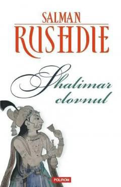 [B] Salman Rushdie - Salman Rushdie � Shalimar clovnul docx, epub - Carti in limba romana