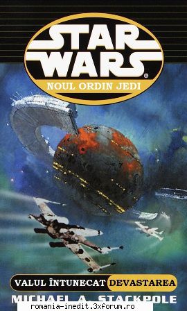 [B] Star Wars ebooks - 03 - Valul �ntunecat - Devastarea - Michael A - Carti in limba romana