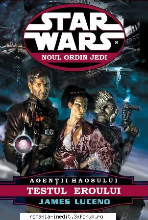 [B] Star Wars ebooks - 04 - Agenții Haosului - Testul Eroului - Carti in limba romana
