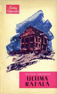 [B] Theodor Constantin - romane politiste - Theodor Constantin - Ultima rafală - Carti in limba romana
