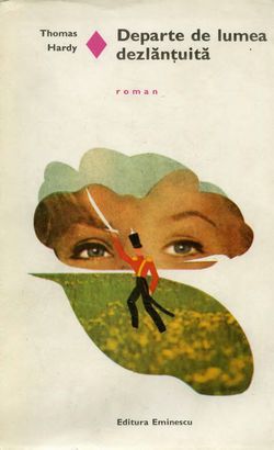 [B] Thomas Hardy - 078. Thomas Hardy - Departe de lumea dezlantuita - Carti in limba romana