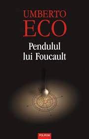 [B] Umberto Eco - Umberto Eco - Pendulul lui Foucault docx, epub - Carti in limba romana