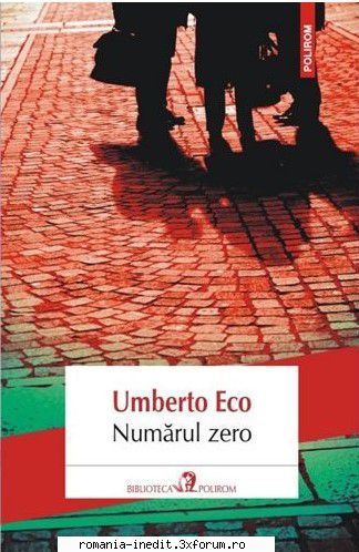 [B] Umberto Eco - Umberto Eco - Numarul zero docx, epub, mobi - Carti in limba romana