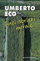 [B] Umberto Eco - Umberto Eco - Cinci scrieri morale docx, epub - Carti in limba romana