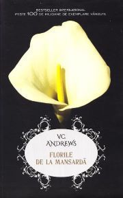 [B] V. C. Andrews - Andrews, V. C. - - Florile de la mansarda - Carti in limba romana