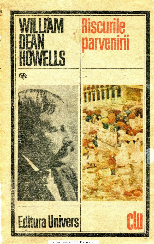 [B] William Dean Howells - William Dean Howells - Riscurile parvenirii - Carti in limba romana