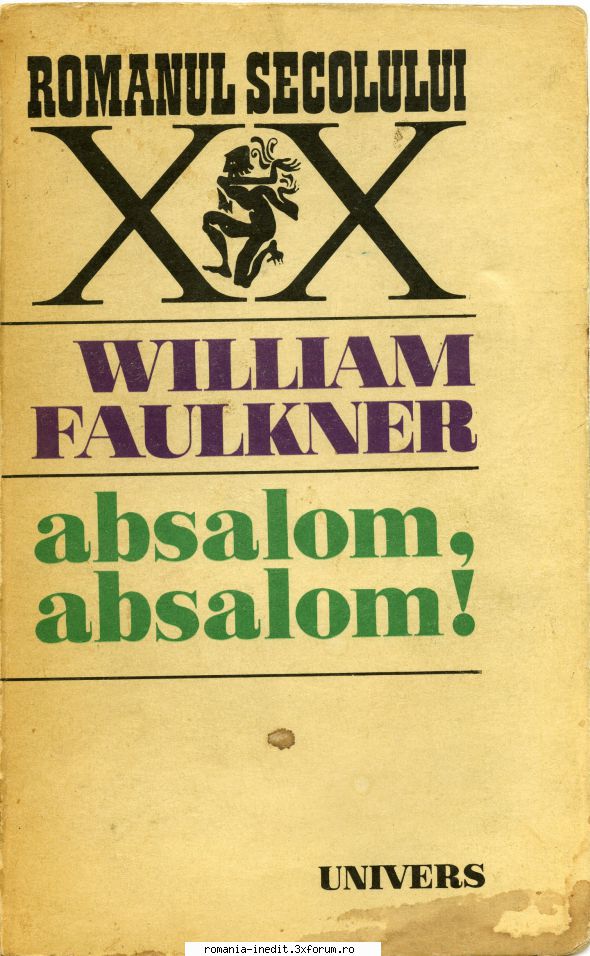 [B] William Faulkner - William Faulkner - Absalom, absalom - Carti in limba romana