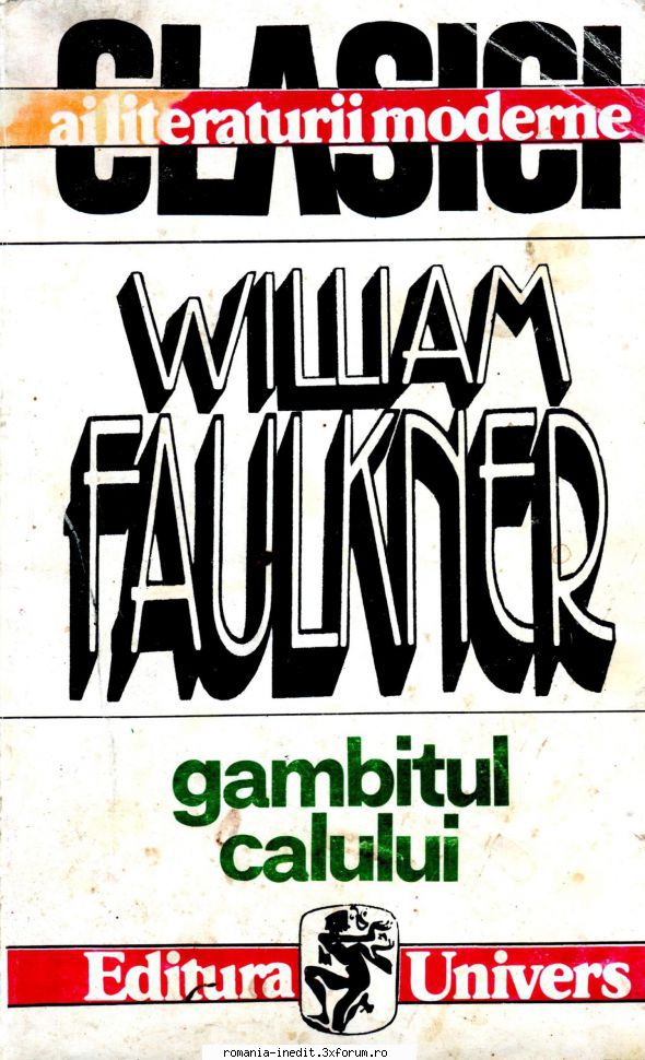 [B] William Faulkner - William Faulkner - Gambitul calului - Carti in limba romana