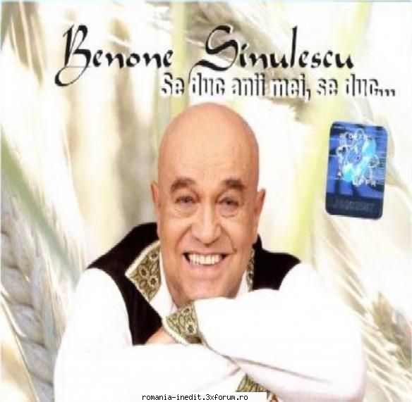 Benone Sinulescu ▶ Discografie - Se duc anii mei, se duc - Muzica populara romaneasca - Romanian folk