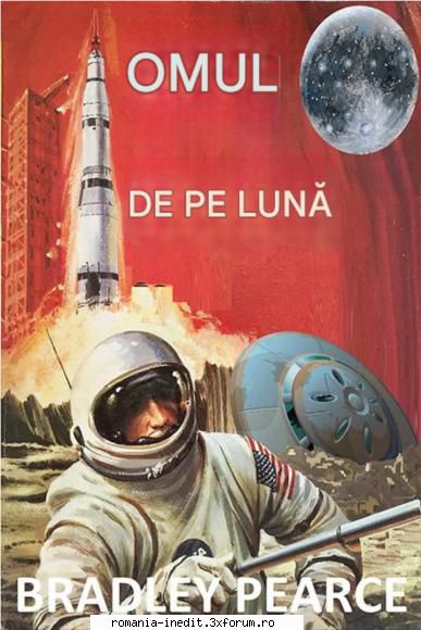 Bradley Pearce - Omul de pe Lună - Carti in limba romana