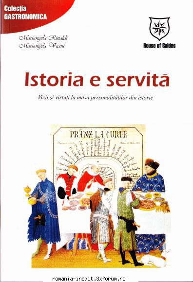 Bucate regale si puţină istorie - Mariangela Rinaldi & Mariangela Vicini - Carti in limba romana