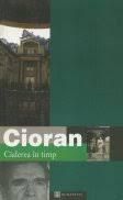 Caderea in timp, de Cioran - Daca aveti careva cartea "Caderea in timp", de - Request