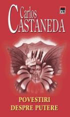 Carlos Castaneda - Carlos Castaneda - Povestiri despre putere (v1.0) - Carti in limba romana