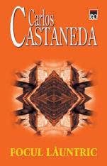 Carlos Castaneda - Carlos Castaneda - Focul launtric (v1.0) = - Carti in limba romana