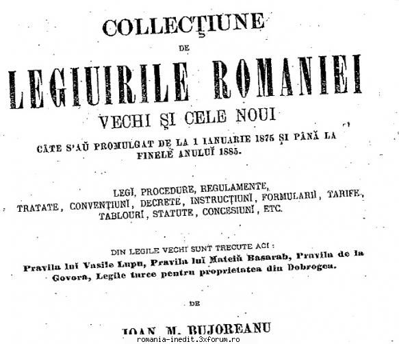 Carte veche [DacoRomanica] - [1885] Ioan Bujoreanu - Legiuirile Romaniei cele - Carti in limba romana