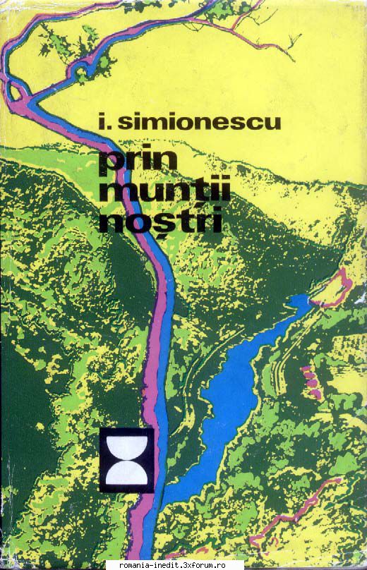 Carti despre munte - Prin Muntii Nostrii - I. Simionescu [1973] - Carti in limba romana
