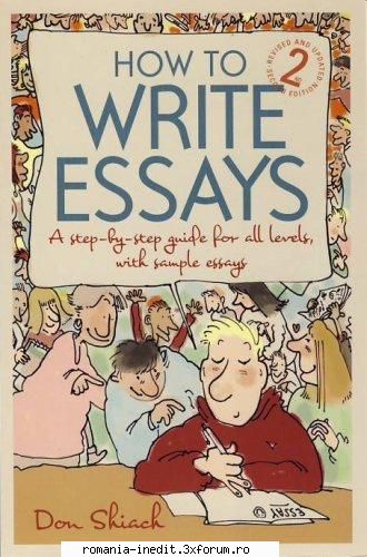Carti pentru copii - How to Write Essays: A Step-By-Step Guide for All - Carti pentru copii - Books