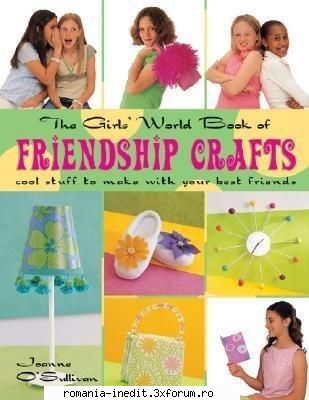 Carti pentru copii - The girls' world book of friendship crafts Type - Carti pentru copii - Books