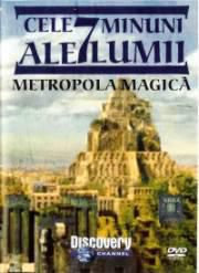 Cele 7 minuni ale lumii - Cele 7 minuni ale lumii - Metropola magica �n - Carti pentru copii - Books
