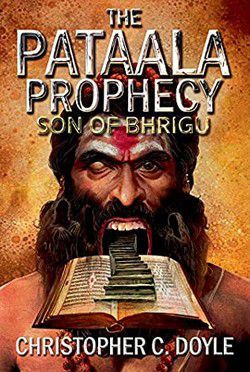 Christopher Doyle - Pataala Prophecy Series - 01 Son of Bhrigu (epub) - Carti in limbi straine