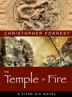 Christopher Forrest - Titan Six Series - 03 The Temple of Fire (epub) - Carti in limbi straine