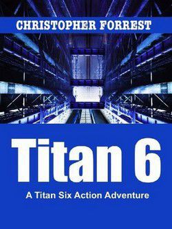 Christopher Forrest - Titan Six Series - 04 Titan 6 (epub) Deep beneath - Carti in limbi straine