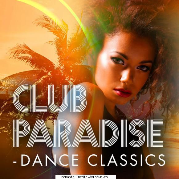Club Paradise - Dance Classics - Club Paradise - Dance Classics 01. T-Connection � - International MP3s