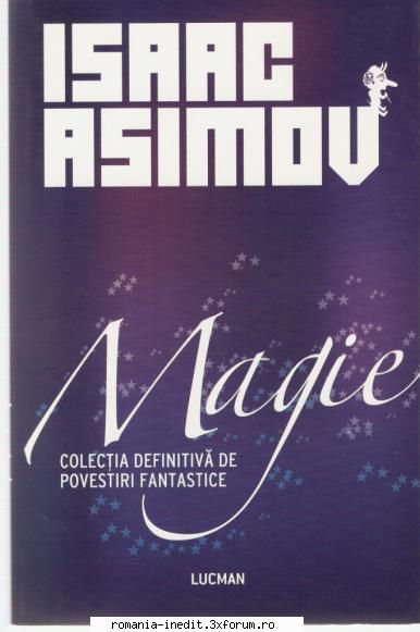 ***Colectie carti - Literatura Universala - Isaac Asimov � Magie (v1.0) doc si pdf de - Carti in limba romana